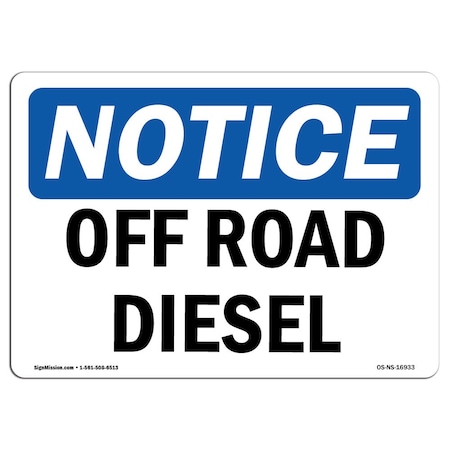 Signmission Safety Sign, OSHA Notice, 7" Height, 10" Width, Off Road Diesel Sign, Landscape OS-NS-D-710-L-16933